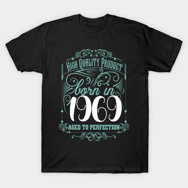 High Quality Born In 1969 T-Shirt by Diannas